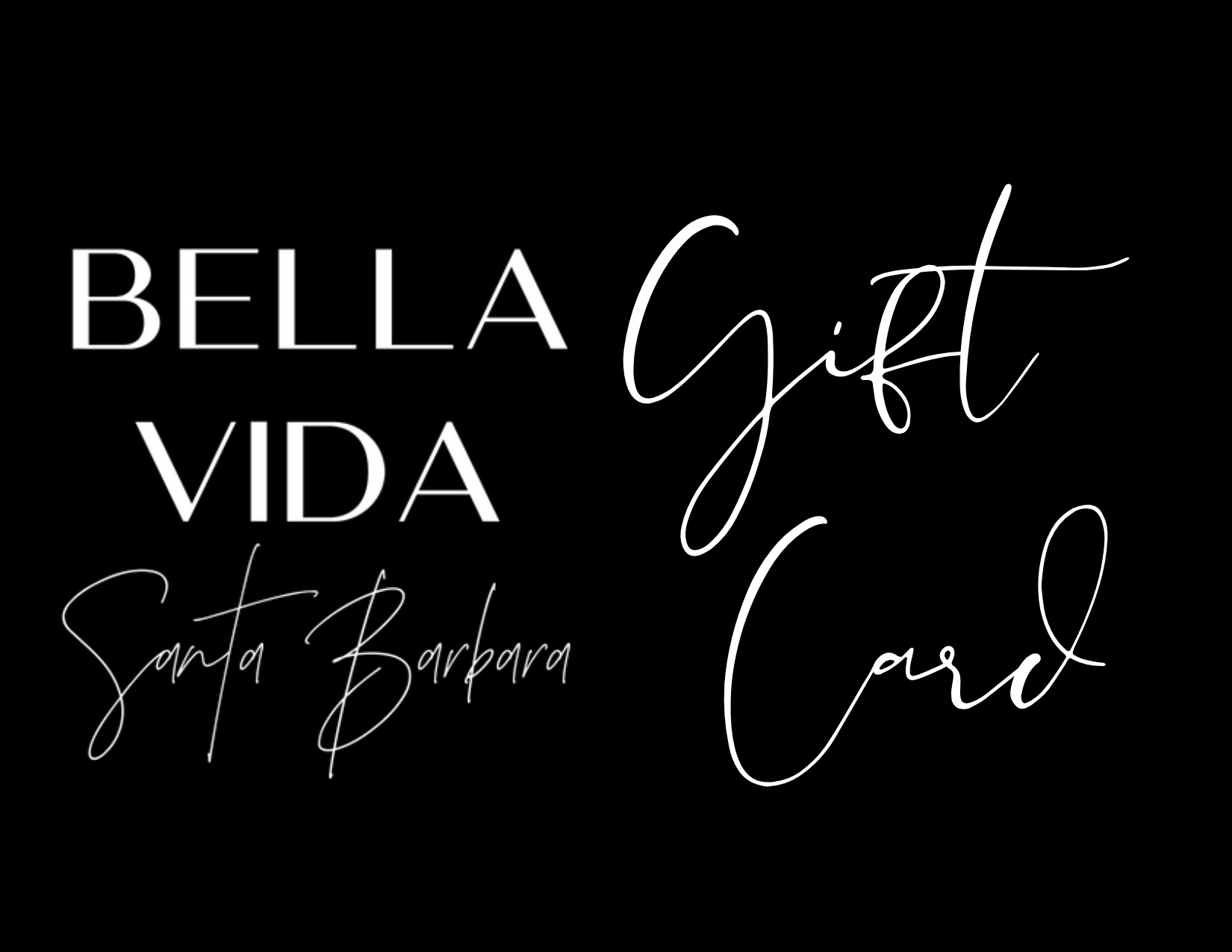Bella Vida Santa Barbara Gift Card